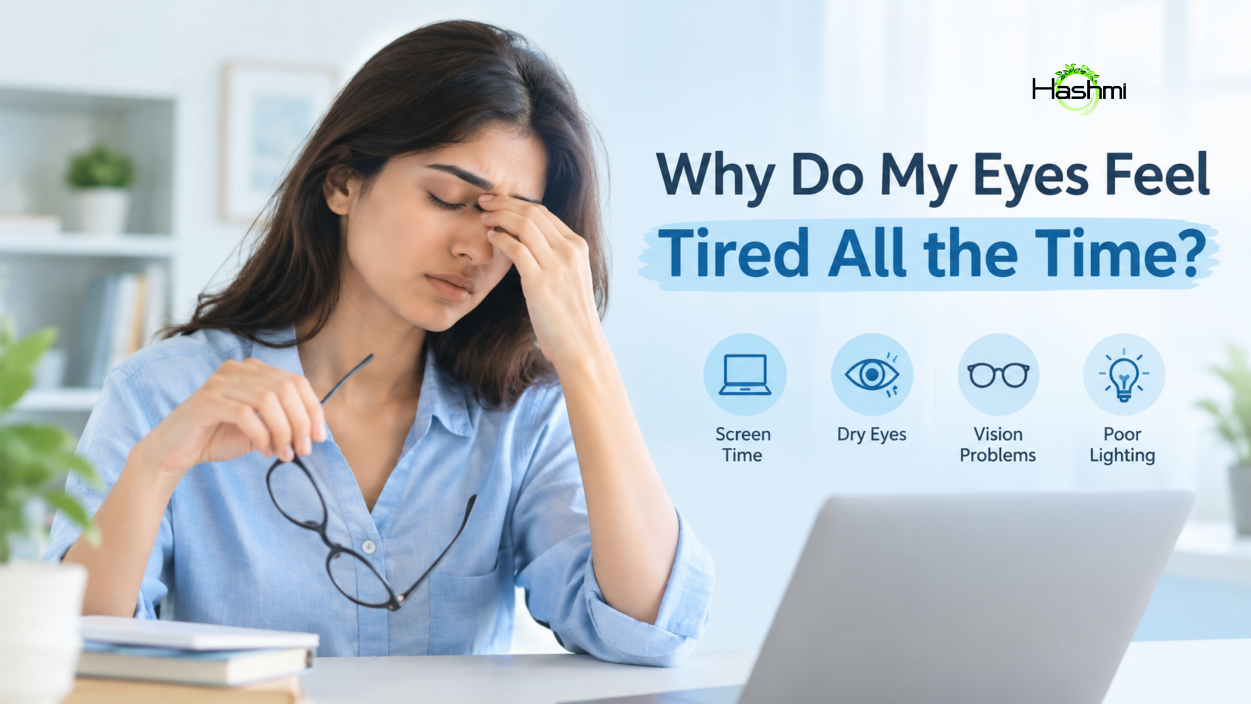 Woman experiencing tired eyes while working on a laptop, illustrating common causes of persistent eye fatigue such as screen time, dry eyes, vision problems, and poor lighting.